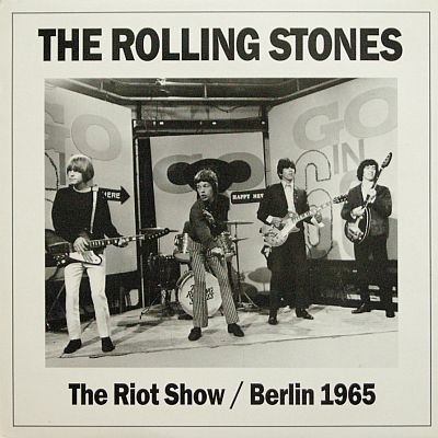 The Rolling Stones/The Riot Show / Berlin 1965 | Vinyl bootleg of ...